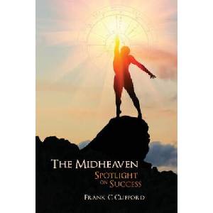 The Midheaven: Spotlight on Success (ISBN: 9781537206653)
