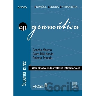 Anaya ELE en… Gramática. Nivel superior C1/C2 - Concha Moreno, Carmen Hernández, Miki Clara Kondo