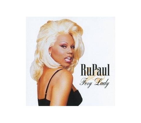 Rupaul: Foxy Lady