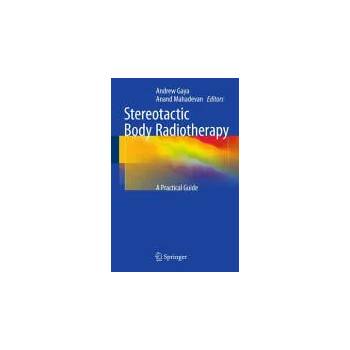 Image 1 of Stereotactic Body Radiotherapy | Andrew Gaya, Anand Mahadevan