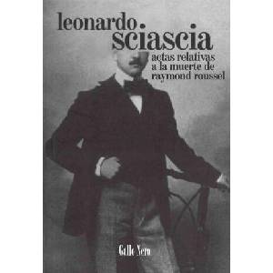 Autos relativos a la muerte de Raymond Roussel | Sciascia, Leonardo (ISBN: 9788493793241)