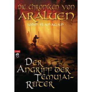 Die Chroniken von Araluen - Der Angriff der Temujai-Reiter | John Flanagan (2009)