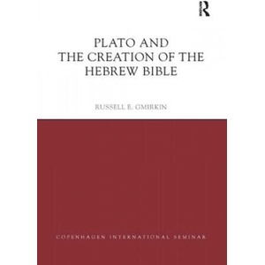 Plato and the Creation of the Hebrew Bible | Russell E. Gmirkin (2019)