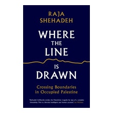 Where the Line is Drawn - Crossing Boundaries in Occupied Palestine(Paperback)