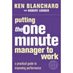 Putting the One Minute Manager to Work | Kenneth Blanchard, Lorber, Robert, M. D (2000)