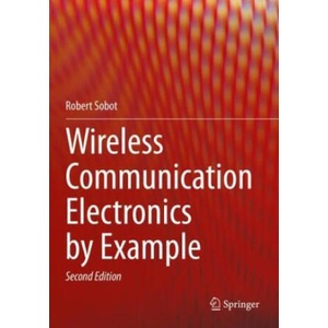 Wireless Communication Electronics by Example | Robert Sobot (2022)