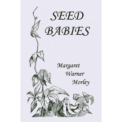 Seed-Babies, Illustrated Edition Yesterday's Classics Margaret W. Morley
