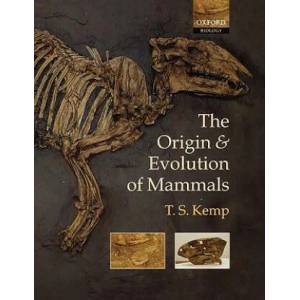 Origin and Evolution of Mammals | Tom Kemp (2004)