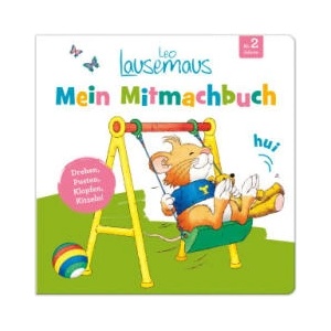 Leo Lausemaus - Mein Mitmachbuch: Drehen, Pusten, Klopfen, Kitzeln! | Marco Campanella (2025)