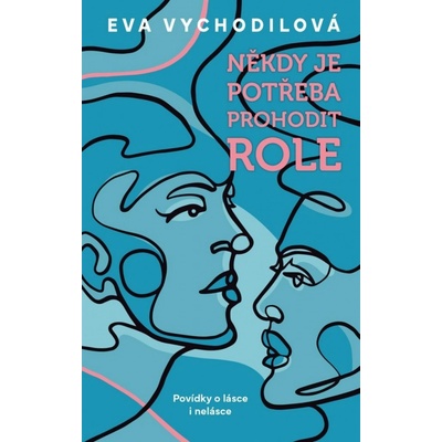 Někdy je potřeba prohodit role - Eva Vychodilová