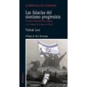 Las falacias del sionismo progresista : el nuevo filosemitismo europeo y el "campo de la paz" en Israel | Yitzhak Laor, María José Aubet Semmler (ISBN: 9788472905788)