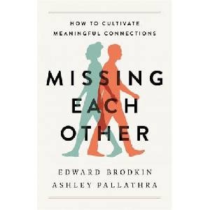 Missing Each Other | Edward Brodkin, Ashley Pallathra (ISBN: 9781472146045)
