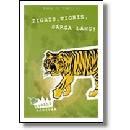 Tigris, tigris, sárga láng!