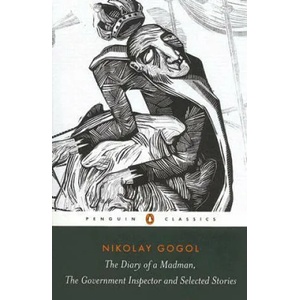 Diary of a Madman, The Government Inspector, & Selected Stories | Nikolay Gogol (ISBN: 9780140449075)