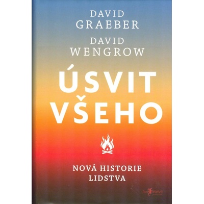 Úsvit všeho - David Rolfe Graeber, David Wengrow