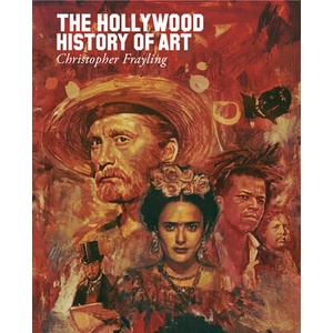HOLLYWOOD AND THE HISTORY OF ART | CHRISTOPHR FRAYLING (ISBN: 9780956648785)
