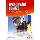 Zpracování obrazu a algoritmy v C# Dobeš Michal