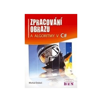Zpracování obrazu a algoritmy v C# Dobeš Michal