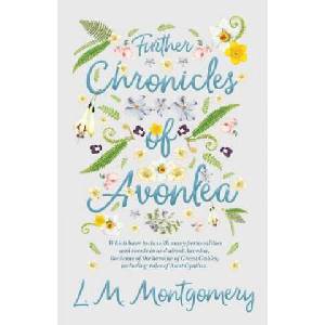 Further Chronicles of Avonlea | Lucy Maud Montgomery, L. M. Montgomery (ISBN: 9781447402930)