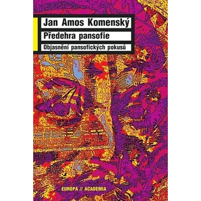 Předehra pansofie - Amos Komenský Jan