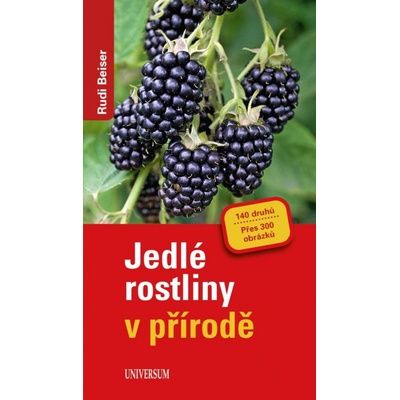 JEDLÉ ROSTLINY V PŘÍRODĚ - Beiser Rudi