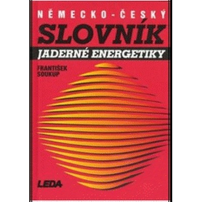 Soukup František Německo-český slovník jaderné energetiky KNI