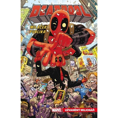 Deadpool, miláček publika 1: Užvaněný milionář [Duggan Gerry]