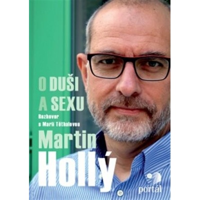 Martin Hollý O duši a sexu
