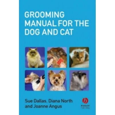 Grooming Manual for the Dog and Cat Dallas Sue