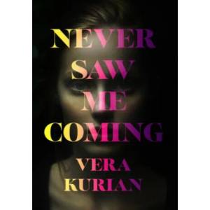 Never Saw Me Coming | Vera Kurian (ISBN: 9781787302877)