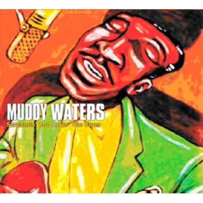 MUDDY WATERS: SCREAMIN AND CRYIN THE B