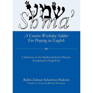 Sh'ma': A Concise Weekday Siddur For Praying in English | Zalman Schachter-Shalomi (2010)