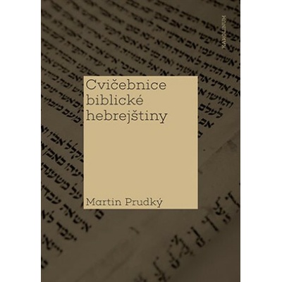 Cvičebnice biblické hebrejštiny - Martin Prudký