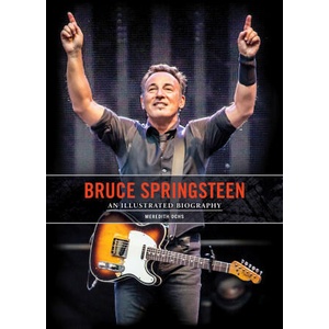 Bruce Springsteen: An Illustrated Biography | Meredith Ochs (ISBN: 9780785843757)