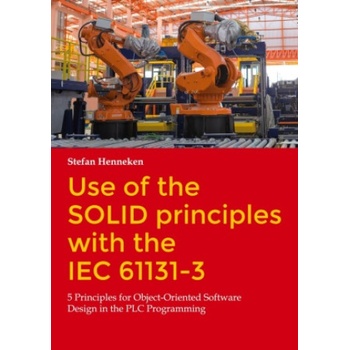 Use of the SOLID principles with the IEC 61131-3 | Stefan Henneken