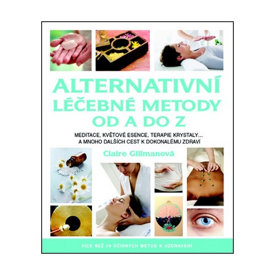 Alternativní léčebné metody od A do Z - Claire Gillmanová