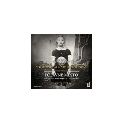 RANSOM RIGGS - Sirotčinec slečny Peregrinové - Podivné město