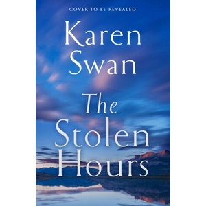 Stolen Hours | Karen Swan (ISBN: 9781529084429)