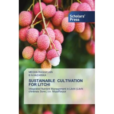 SUSTAINABLE CULTIVATION FOR LITCHI | B N Hazarika
