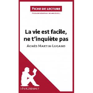 La vie est facile, ne t'inqui? te pas d'Agn? s Martin-Lugand (Fiche de lecture) | Ludivine Auneau, lePetitLittéraire (ISBN: 9782806265739)