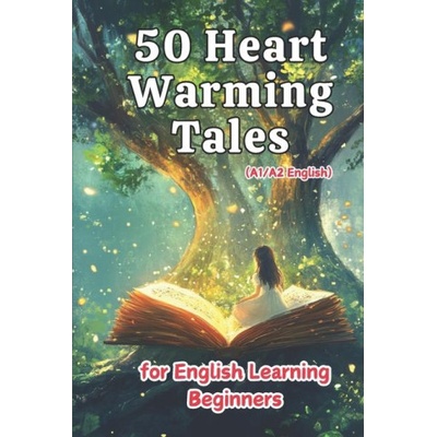 50 Heartwarming Tales for Beginner English Learners
