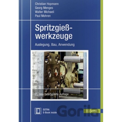 Spritzgießwerkzeuge - Christian Hopmann, Georg Menges, Walter Michaeli, Paul Mohren