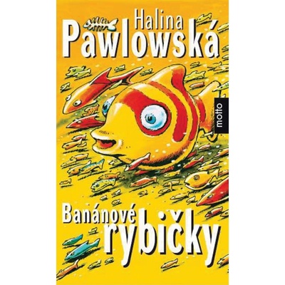 Banánové rybičky Halina Pawlowská