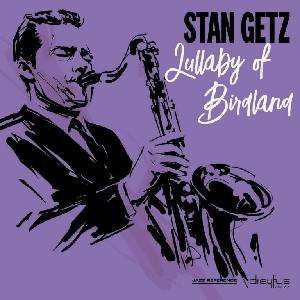 BMG Getz Stan: Lullaby Of Birdland - CD (026606)