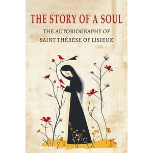 The Story of a Soul | Therese of Lisieux, Michael Day (ISBN: 9781946963697)