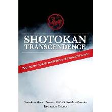 Shotokan Transcendence: Beyond the Stealth and Riddles of Funakoshi Karate Yokota KousakuPaperback