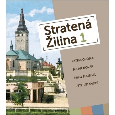Stratená Žilina 1 - P. Groma,M.Novák,M.Pfliegel,P.Šťanský