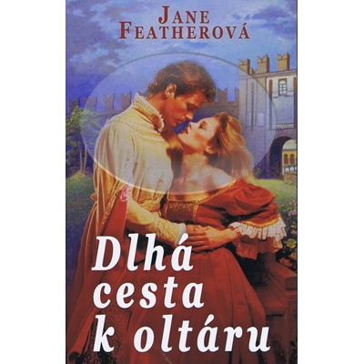 Dlhá cesta k oltáru - Jane Featherová