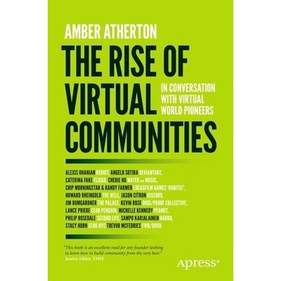 The Rise of Virtual Communities: In Conversation with Virtual World Pioneers Atherton Amber