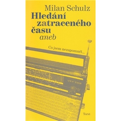Hledání zatraceného času - Milan Schulz